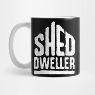 Shed Dweller, man cave, Mug